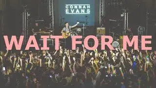 Connah Evans - Wait For Me [Official Video]