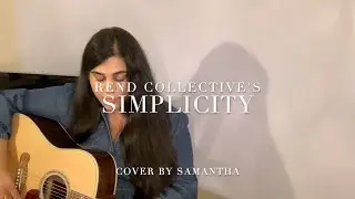 Simplicity - Rend Collective (Cover by Samantha)