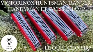 Comparatif Victorinox 91mm Huntsman, Ranger, Handyman et Swiss Champ. Lequel est fait pour vous?