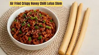 Healthy Honey Chilli Lotus Stem | Lotus Root | Air Fyer Recipes | Kamal Kakdi