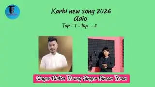 Top song new karbi official birton terang binson teron 2026