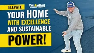 YellowBall Roofing and Solar: Elevate Your Home with Excellence and Sustainable Power
