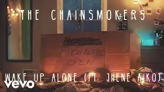 The Chainsmokers - Wake Up Alone (Audio) ft. Jhen&eacute; Aiko