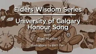Elders' Wisdom Series: UCalgary Honour Song