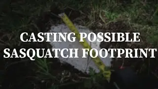 CASTING BIGFOOT FOOTPRINT IN SOUTHWESTERN OKLAHOMA (Wichita Mountains Wildlife Refuge)