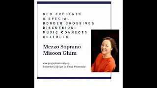 MUSIC CONNECTS CULTURES: A Discussion Crossing Borders with a Mezzo Soprano MISOON GHIM