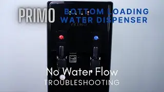 Primo Bottom Loading Water Dispenser: How To Troubleshoot No Water Flow?