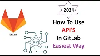 How To Use API In GitLab Easiest Way