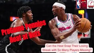 PreGame Pennies - Heat at Nets - Is This The Game We Win?