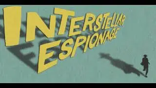 Interstellar Espionage Theme