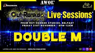 Double M  - Out-Ranked Live Sessions - AWOL FM (21st November 2025)