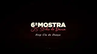 6 MOSTRA JS STUDIO DE DANÇA | Step Cia de Dança