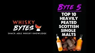 5. Whisky Bytes Top 10 - Heavily Peated Scottish Single Malts