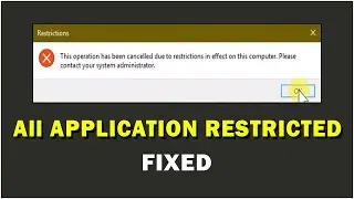 [Solved] This operation has been cancelled due to restrictions in effect on this computer...