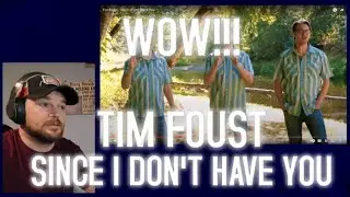 Reacting to @TimFoustMusic  Since I Don't Have You