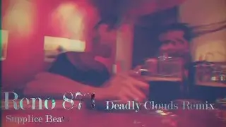 Reno871 – Deadly Clouds (Supplice Beats Remix)  2017
