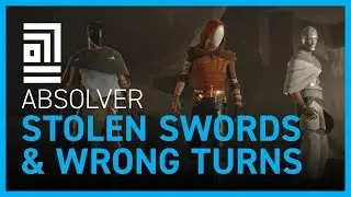 Absolver: Stolen Swords & Wrong Turns