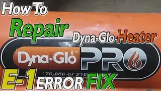 Устранение неполадок с кодом E1 обогревателя DYNA-GLO. ОШИБКА E-1. Home Depot DYNA GLO PRO не зап...