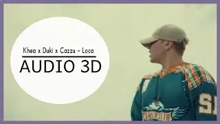 Khea - Loca ft. Duki & Cazzu (3D AUDIO) Use aud&iacute;fonos!