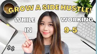 How To Grow A Successful Side Hustle Alongside a Corporate 9-5 Job