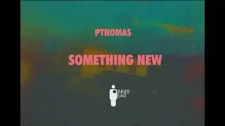 P.Thomas - Something New (Official Video)