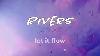Let it Flow  - John Belt | Rivers (worship album)