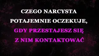 Czego narcyz potajemnie oczekuje, gdy przestajesz się z nim kontaktować