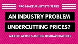 UNDERCUTTING THAT CLIENT ISN'T YOURS -IS THIS A PROBLEM FOR MAKEUP ARTISTS?
