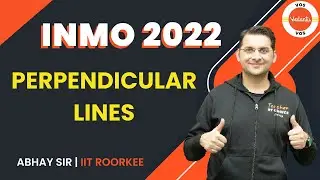 PERPENDICULAR LINES | INMO-2022 | Maths Olympiad Preparation | Abhay Mahajan | VOS