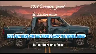 2018 Country grind-kaiden baize (official Lyrics video)