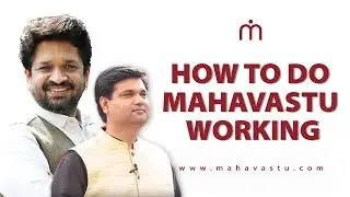 How to do Mahavastu Working?  | MahaVastu | Acharya Mukesh Verma