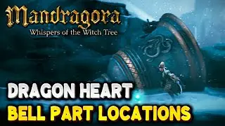 Mandragora ALL BELL MECHANICAL PART LOCATIONS (Dragon Heart Main Quest)