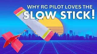 SLOW STICK RC PLANE - THE ULTIMATE CHILL FLYER