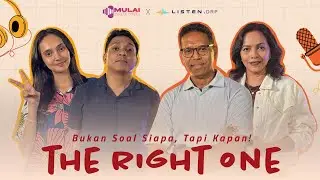 Bukan Soal Siapa, Tapi Kapan! | The Right One | Podcast #MULAIDARINOL x Listen.drp
