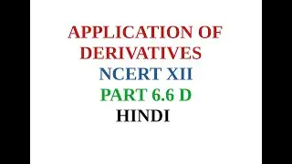 APPLICATION OF DERIVATIVES NCERTXII 6 6 D Hindi