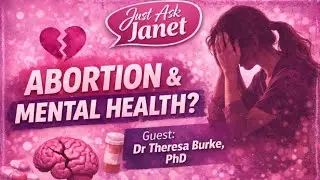 How does Abortion affect Mental Health? Just Ask Janet with Dr. Theresa Burke, PhD