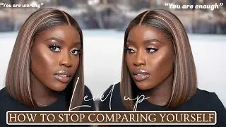 Level up in your 20s: HOW TO STOP COMPARING YOURSELF TO OTHER WOMEN FT MyFirstWig  l LUCY BENSON
