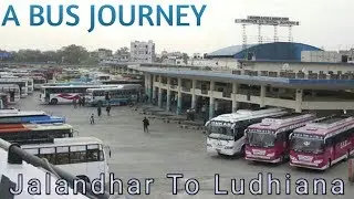 A BUS JOURNEY -- Jalandhar To Ludhiana Full Journey By Non_Ac_Bus