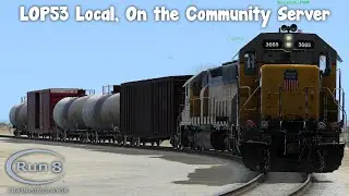 Run8 Train Simulator V3 #24 Running the LOP53 Local on the Community Run8 Server