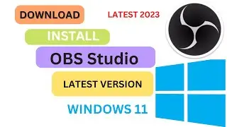 How To Download and Install OBS Studio Latest version Screen recording Windows 11 for Beginners 2023