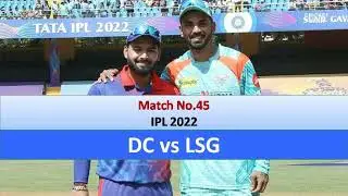 DC vs LSG - Match No.45 - IPL 2022