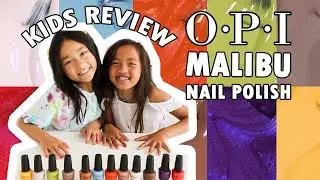 OPI Malibu Collection | Summer 2021 | Review, Live Swatches, Nail Polish Kids Review | Polished Kids