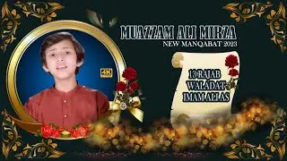Muazzam Ali Mirza | New Manqabat 2023 | Dua Janay Khuda Janay | 15 Shaban 2022