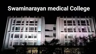 Swaminarayan medical College gandhinagar ✨| Building tour ❤️