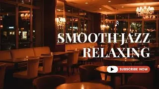 Smooth Jazz Relaxing 🎷 Late Night Lounge Music (Live)