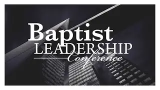Baptist Leadership Conference