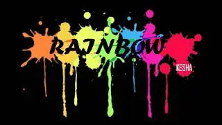 Rainbow || Lyrics Kesha