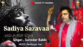 NEW MASIH SONG 2026 || SADIYA SAZAVAA BY SURNIDER BABBI | LYRICS SURNIDER BABBI || MASIH GEET 
