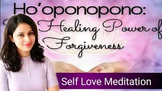 Ho'oponopono Prayer for Self Love | Soulful Pallavi | #selflove #hooponopono #loa #meditation #love