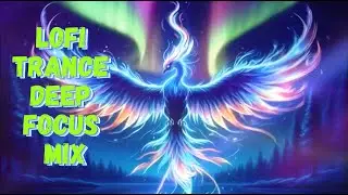 Phoenix Rebirth Lofi Trance for Deep Focus and Study #lofi #trance #music